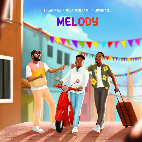 Melody – Folabi Nuel Ft.  Limoblaze  &  Greatman Takit