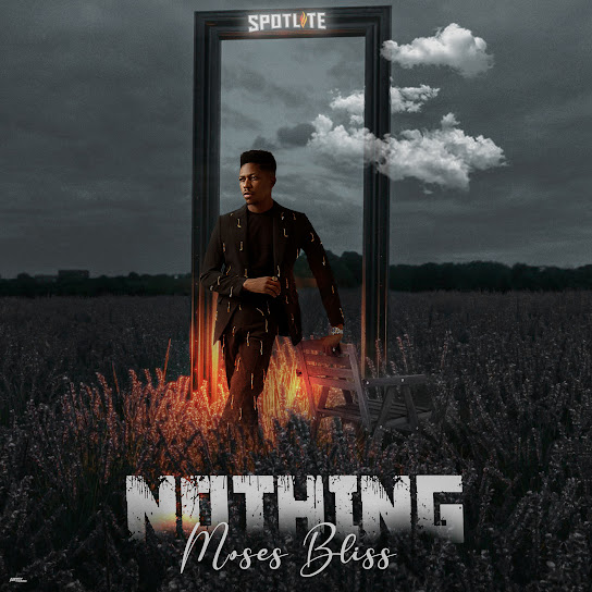 Nothing – Moses Bliss