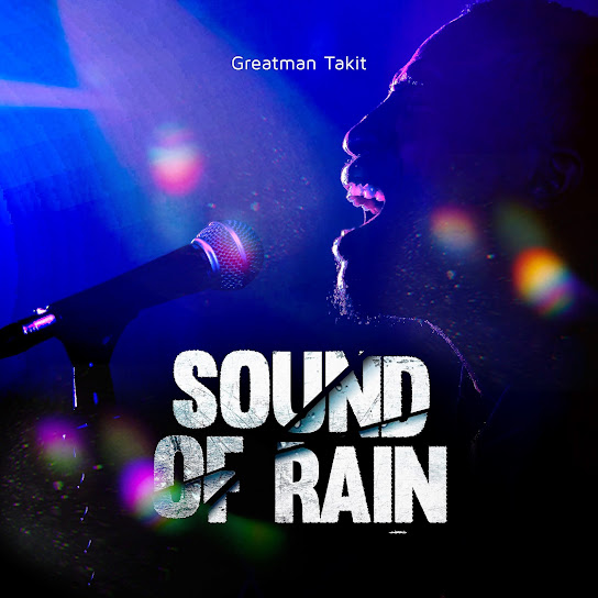 Sound of Rain – Greatman Takit