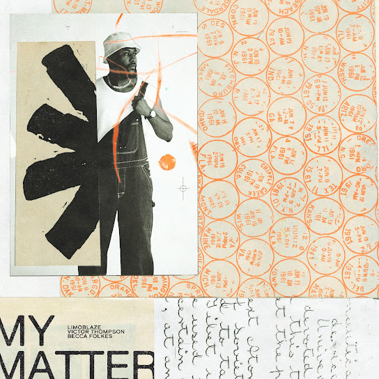 My matter – Limoblaze Ft. Victor Thompson & Becca Folkes