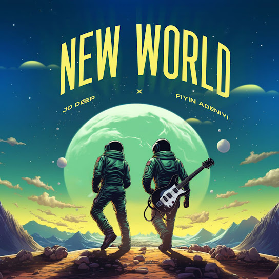 New world – Jo Deep X Fiyin Adeniyin