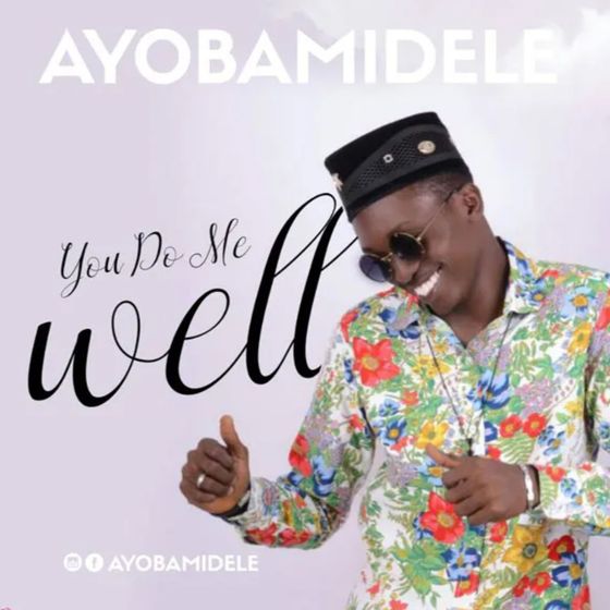 You do me well – Ayobamidele