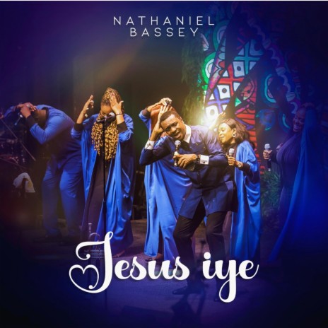 Jesus Iye – Nathaniel Bassey