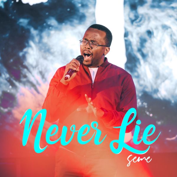 Never lie – Seme