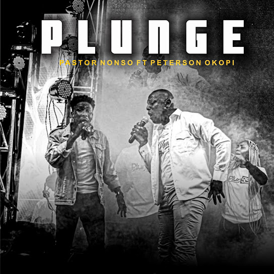 Plunge – Pastor Nonso Ft. Peterson Okopi
