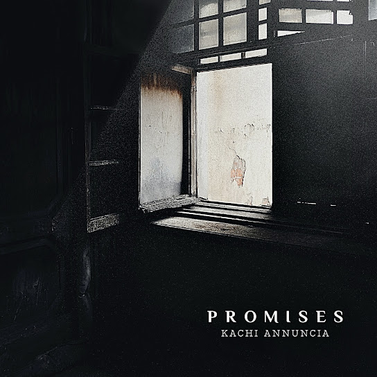 Promises – Kachi Annuncia
