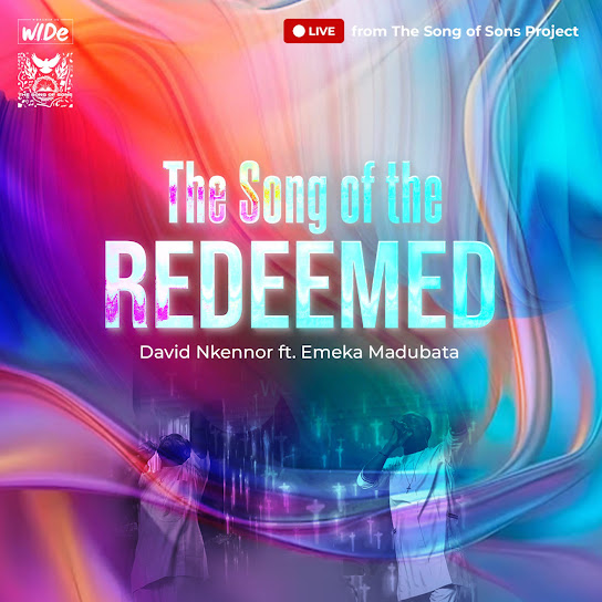 The Song of the Redeemed – David Nkennor Ft. Emeka Madubata