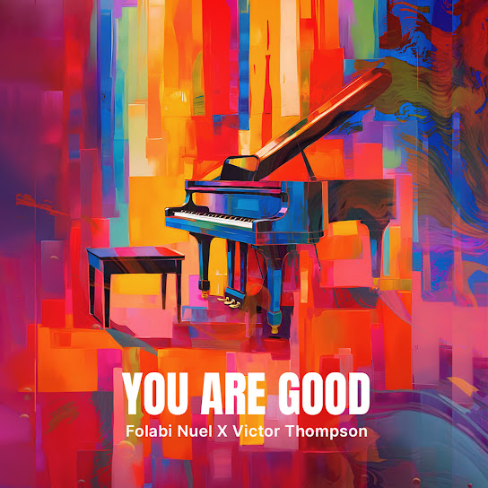 You are good – Folabi Nuel Ft. Victor Thompson