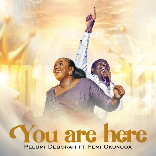 You are here – Pelumi Deborah Ft. Femi Okunuga